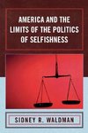 America and the Limits of the Politics of Selfishness