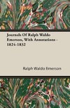 Journals Of Ralph Waldo Emerson, With Annotations - 1824-1832