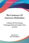 The Centenary Of American Methodism