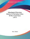 Ethnological Directions Relative To The Indian Tribes Of The United States (1875)