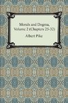 Morals and Dogma, Volume 2 (Chapters 25-32)