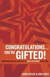 Congratulations... You're Gifted!