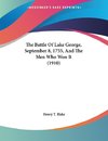 The Battle Of Lake George, September 8, 1755, And The Men Who Won It (1910)