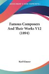 Famous Composers And Their Works V12 (1894)