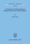 Der Begriff der Friedensbedrohung in Satzung und Praxis der Vereinten Nationen