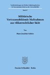 Militärische Vertrauensbildende Maßnahmen aus völkerrechtlicher Sicht.