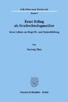 Ernst Beling als Strafrechtsdogmatiker