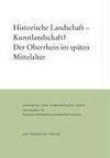 Historische Landschaft - Kunstlandschaft? Der Oberrhein im späten Mittelalter