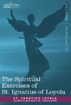 Loyola, S: Spiritual Exercises of St. Ignatius of Loyola