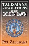 Talismans & Evocations of the Golden Dawn