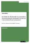 Die Rolle der Mediävistik im gymnasialen Deutschunterricht: Hartmann von Aue als Unterrichtsstoff am Gymnasium?