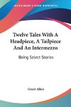 Twelve Tales With A Headpiece, A Tailpiece And An Intermezzo