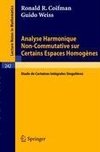 Analyse Harmonique Non-Commutative sur Certains Espaces Homogènes