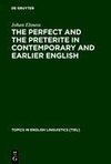 The Perfect and the Preterite in Contemporary and Earlier English