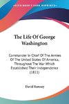 The Life Of George Washington