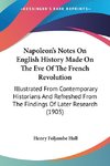 Napoleon's Notes On English History Made On The Eve Of The French Revolution