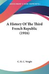 A History Of The Third French Republic (1916)