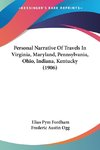 Personal Narrative Of Travels In Virginia, Maryland, Pennsylvania, Ohio, Indiana, Kentucky (1906)