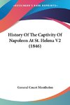 History Of The Captivity Of Napoleon At St. Helena V2 (1846)