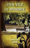 una vez un hombre