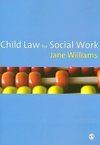 Williams, J: Child Law for Social Work