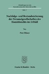 Nachfolge- und Bestandssicherung der Personalgesellschaften des Handelsrechts im Erbfall.