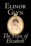 The Visits of Elizabeth by Elinor Glyn, Fiction, Classics, Literary, Erotica