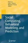 Social Computing, Behavioral Modeling, and Prediction