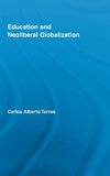 Torres, C: Education and Neoliberal Globalization