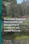 Wastewater Treatment, Plant Dynamics and Management in Constructed and Natural Wetlands