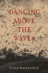 Dancing Above the Waves