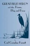 Great Blue Heron and Other Poems, Play and Prose