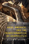 Asia, America and the Transformation of Geopolitics