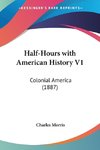 Half-Hours with American History V1