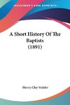 A Short History Of The Baptists (1891)