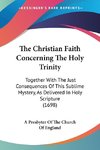 The Christian Faith Concerning The Holy Trinity