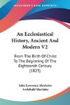 An Ecclesiastical History, Ancient And Modern V2