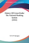 History Of Crises Under The National Banking System (1910)