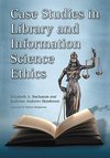 Buchanan, E:  Case Studies in Library and Information Scienc