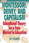 Montessori, Dewey, and Capitalism