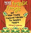 More Frantic Frogs and Other Frankly Fractured Folktales for Readers Theatre