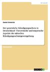 Der gesetzliche Kündigungsschutz in Deutschland - Theoretische und empirische Aspekte der aktuellen Kündigungsschutzgesetzgebung