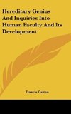 Hereditary Genius And Inquiries Into Human Faculty And Its Development