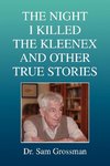 THE NIGHT I KILLED THE KLEENEX AND OTHER TRUE STORIES