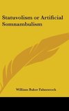 Statuvolism or Artificial Somnambulism