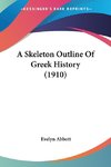 A Skeleton Outline Of Greek History (1910)