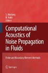 Computational Acoustics of Noise Propagation in Fluids - Finite and Boundary Element Methods