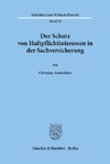 Der Schutz von Haftpflichtinteressen in der Sachversicherung.