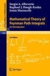 Mathematical Theory of Feynman Path Integrals