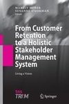 From Customer Retention to a Holistic Stakeholder Management System